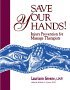 Save Your Hands: Injury Prevention for Massage Therapists